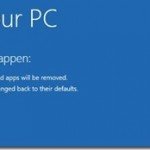 How to Reset Windows 8 to default installed state.