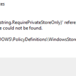 [FIX} Resource $(string.RequirePrivateStoreOnly  – Restore STORE setting(s) in Windows 10 Pro Group Policy Editor.
