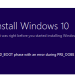 FIX Error 0xC1900101 – 0x4001E: Installation failed in the SECOND_BOOT phase during PRE_OOBE operation in Windows 10 Upgrade. (Solved)