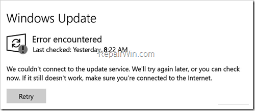 We couldn't connect to the update service. Make sure you're connected to the Internet in Windows 10 update