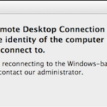 FIX: Mac OS Remote Desktop Connection cannot verify the identity of the computer that you want to connect to. (Solved)