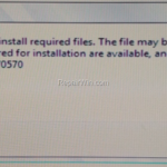 FIX: Windows Cannot Install Required Files – Error Code 0x80070570 (Solved)