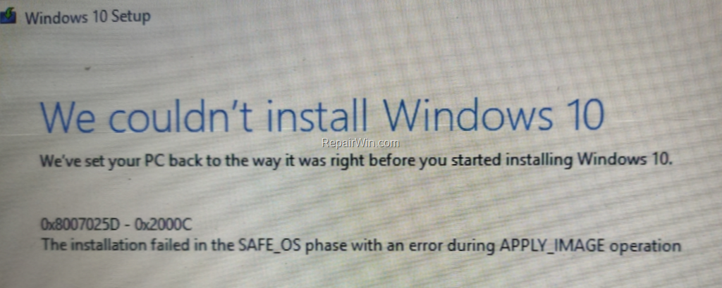 Fix Windows 10 Installation Failed 0x8007025d 0x2000c In The Safeos