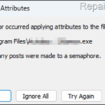 FIX: Too many posts were made to a semaphore when applying attributes. (Solved)